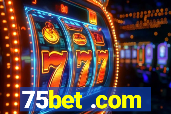 75bet .com